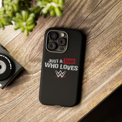WWE Dad Phone Case, Tough Cases for Fathers, Gifts for Dad, Father's Day, Wrestling Fan Merchandise, Just a Dad Who Loves WWE