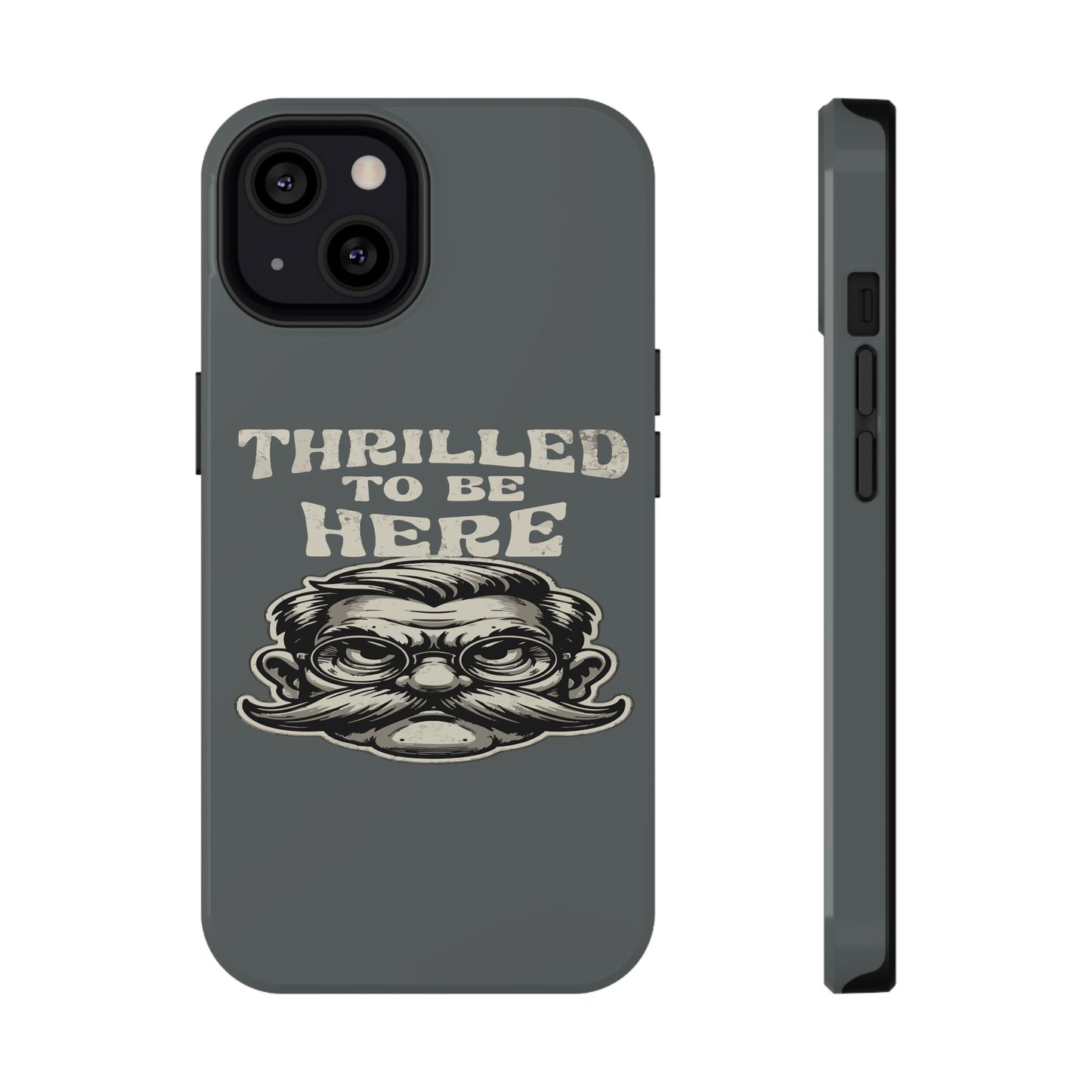 Phone Case — "Thrilled to Be Here" Vintage Mustache Man Impact Case