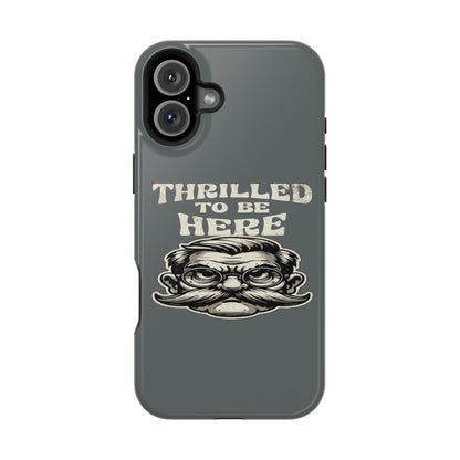 Phone Case — "Thrilled to Be Here" Vintage Mustache Man Impact Case