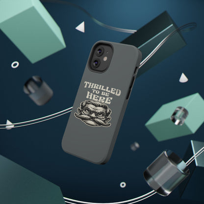 Phone Case — "Thrilled to Be Here" Vintage Mustache Man Impact Case