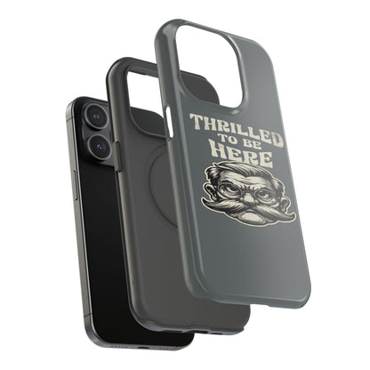 Phone Case — "Thrilled to Be Here" Vintage Mustache Man Impact Case
