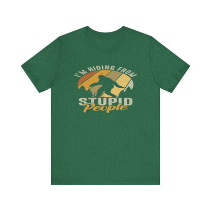 Humorous Unisex Jersey Tee - I’m Hiding From Stupid People, Funny T-Shirt, Casual Wear, Gift for Friends, Summer Outfit, Quirky Humor