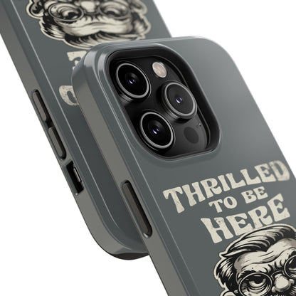 Phone Case — "Thrilled to Be Here" Vintage Mustache Man Impact Case