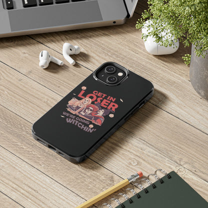 Witchy Tough Phone Case - Get in Loser Design, Halloween Gift, Spooky Style, Kawaii Aesthetic, Cell Phone Cover
