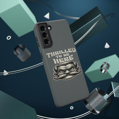 Phone Case — "Thrilled to Be Here" Vintage Mustache Man Impact Case