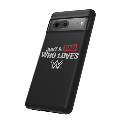 WWE Dad Phone Case, Tough Cases for Fathers, Gifts for Dad, Father's Day, Wrestling Fan Merchandise, Just a Dad Who Loves WWE