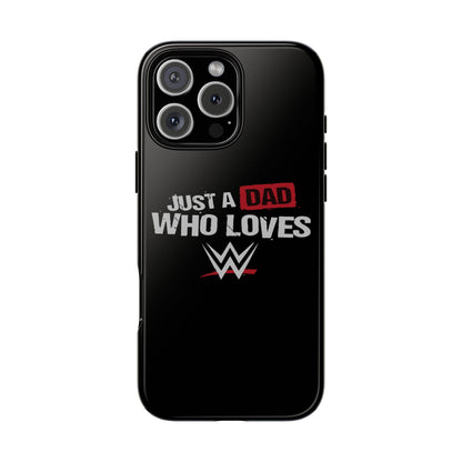 WWE Dad Phone Case, Tough Cases for Fathers, Gifts for Dad, Father's Day, Wrestling Fan Merchandise, Just a Dad Who Loves WWE