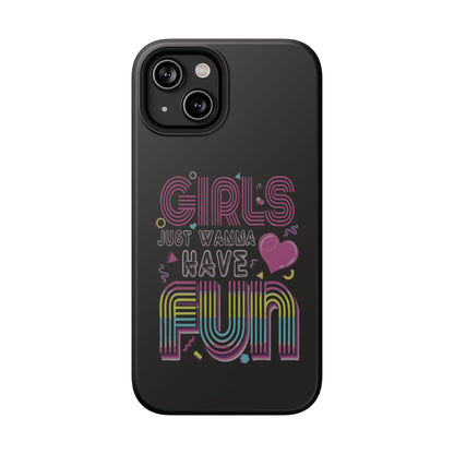 Fun Vibe Phone Case - Girls Just Wanna Have Fun Cell Case, Impact-Resistant Cover, Gift for Teens, Birthday Party Accessory, Trendy Tech