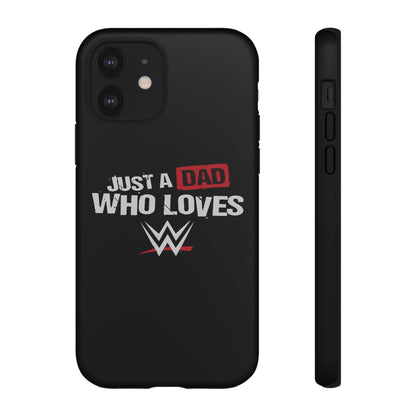 WWE Dad Phone Case, Tough Cases for Fathers, Gifts for Dad, Father's Day, Wrestling Fan Merchandise, Just a Dad Who Loves WWE