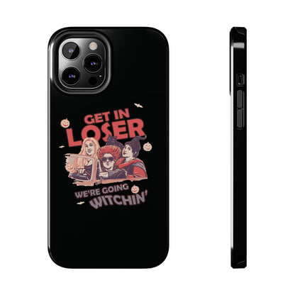 Witchy Tough Phone Case - Get in Loser Design, Halloween Gift, Spooky Style, Kawaii Aesthetic, Cell Phone Cover