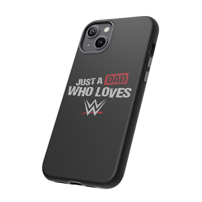 WWE Dad Phone Case, Tough Cases for Fathers, Gifts for Dad, Father's Day, Wrestling Fan Merchandise, Just a Dad Who Loves WWE