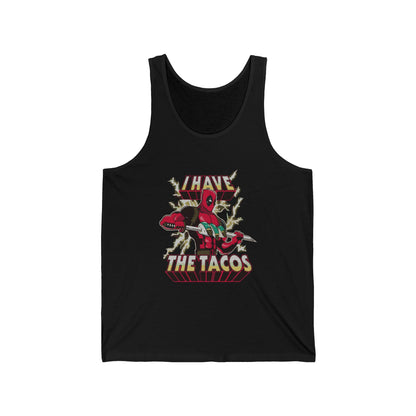 Funny T-Shirt - I Have The Tacos Unisex Jersey Tank Top