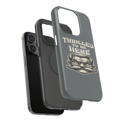 Phone Case — "Thrilled to Be Here" Vintage Mustache Man Impact Case