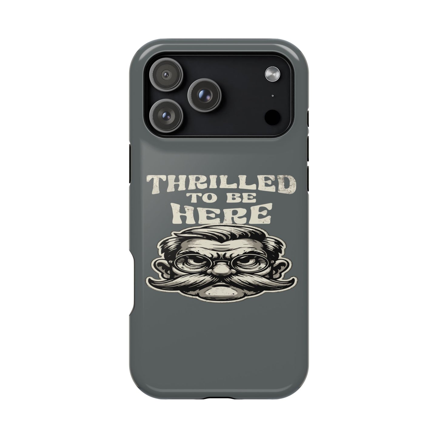 Phone Case — "Thrilled to Be Here" Vintage Mustache Man Impact Case