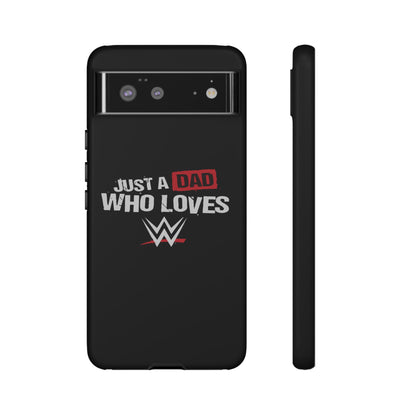 WWE Dad Phone Case, Tough Cases for Fathers, Gifts for Dad, Father's Day, Wrestling Fan Merchandise, Just a Dad Who Loves WWE