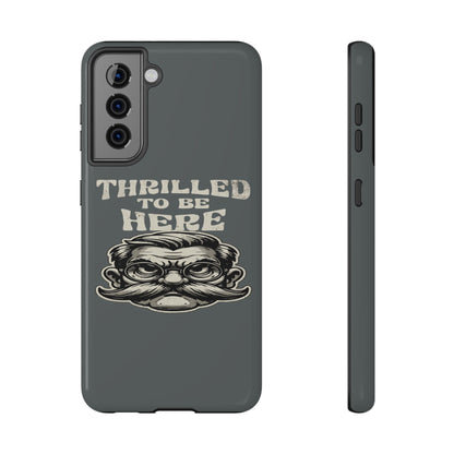 Phone Case — "Thrilled to Be Here" Vintage Mustache Man Impact Case