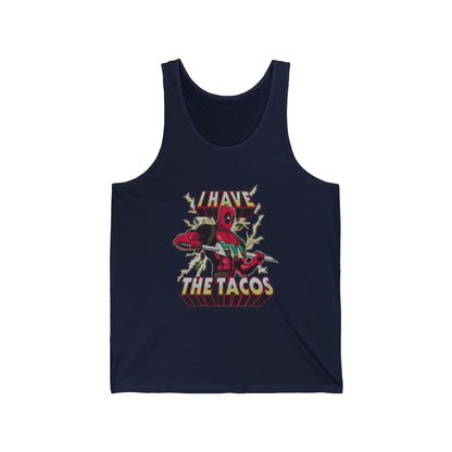 Funny T-Shirt - I Have The Tacos Unisex Jersey Tank Top