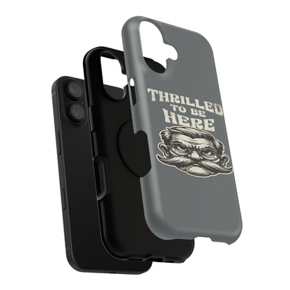Phone Case — "Thrilled to Be Here" Vintage Mustache Man Impact Case