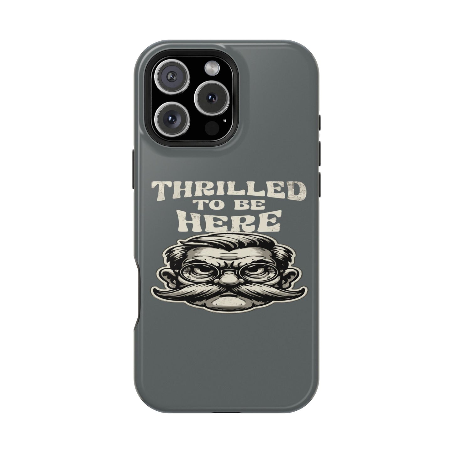 Phone Case — "Thrilled to Be Here" Vintage Mustache Man Impact Case