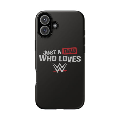 WWE Dad Phone Case, Tough Cases for Fathers, Gifts for Dad, Father's Day, Wrestling Fan Merchandise, Just a Dad Who Loves WWE