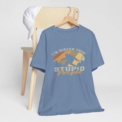 Humorous Unisex Jersey Tee - I’m Hiding From Stupid People, Funny T-Shirt, Casual Wear, Gift for Friends, Summer Outfit, Quirky Humor