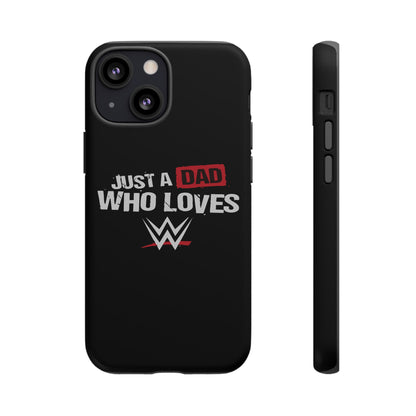 WWE Dad Phone Case, Tough Cases for Fathers, Gifts for Dad, Father's Day, Wrestling Fan Merchandise, Just a Dad Who Loves WWE