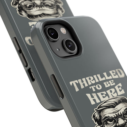 Phone Case — "Thrilled to Be Here" Vintage Mustache Man Impact Case