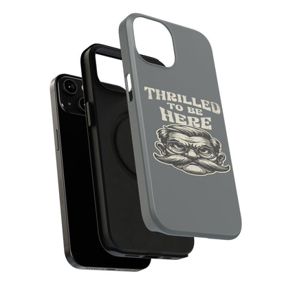 Phone Case — "Thrilled to Be Here" Vintage Mustache Man Impact Case