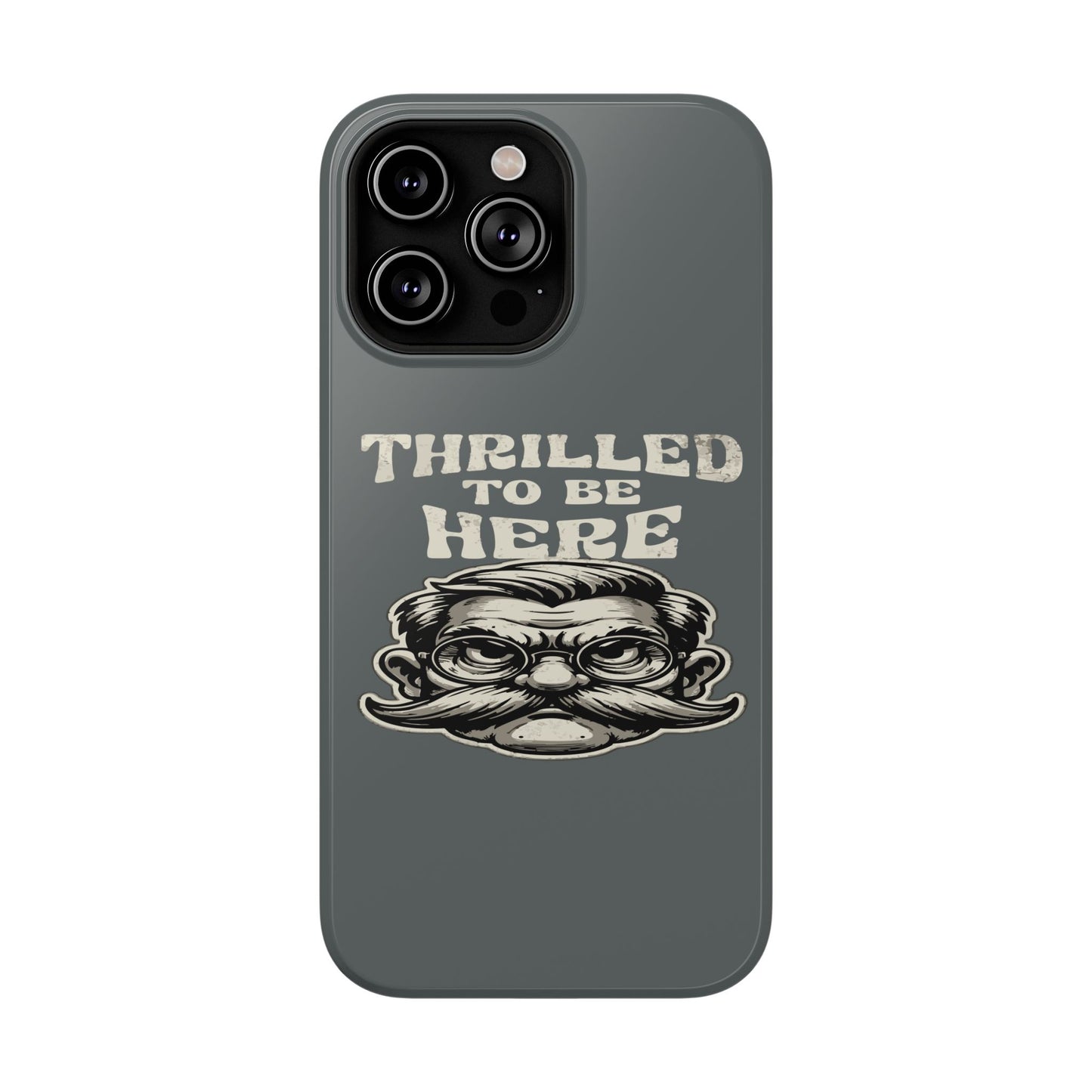 Phone Case — "Thrilled to Be Here" Vintage Mustache Man Impact Case