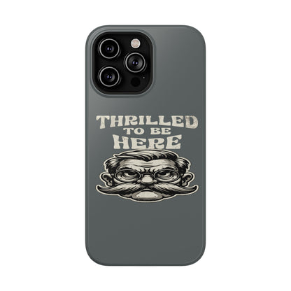 Phone Case — "Thrilled to Be Here" Vintage Mustache Man Impact Case