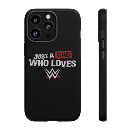 WWE Dad Phone Case, Tough Cases for Fathers, Gifts for Dad, Father's Day, Wrestling Fan Merchandise, Just a Dad Who Loves WWE