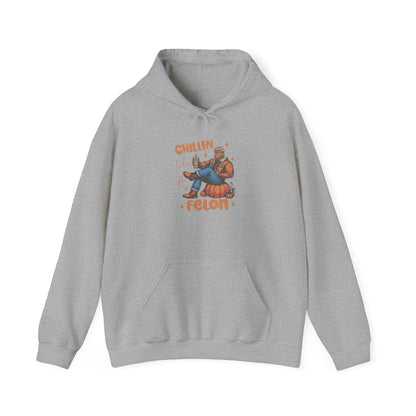 Chillin' Like a Felon Hoodie - Cozy Unisex Sweatshirt for Fall Celebrations