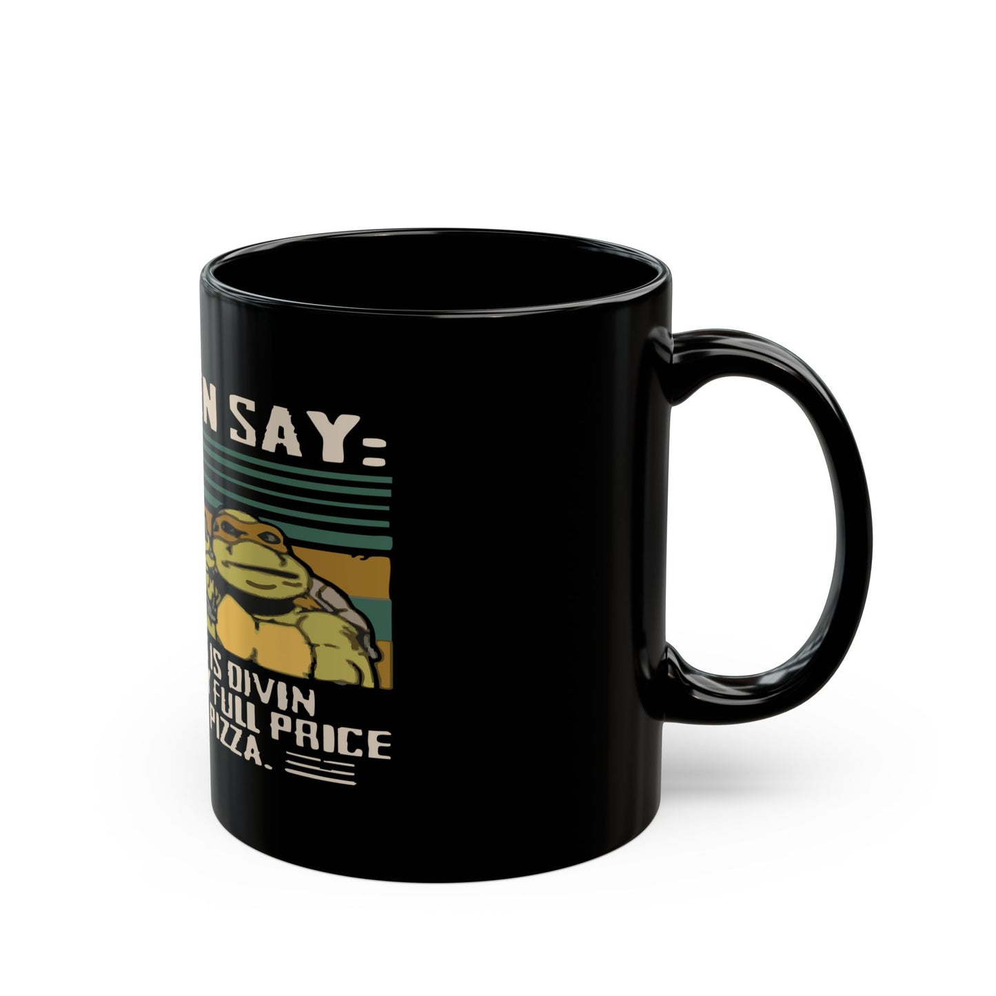 Ninja Turtles Pizza Quotes Mug - Fun 11oz & 15oz Coffee Cups