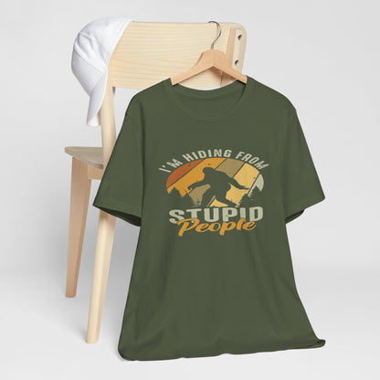 Humorous Unisex Jersey Tee - I’m Hiding From Stupid People, Funny T-Shirt, Casual Wear, Gift for Friends, Summer Outfit, Quirky Humor