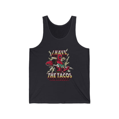 Funny T-Shirt - I Have The Tacos Unisex Jersey Tank Top