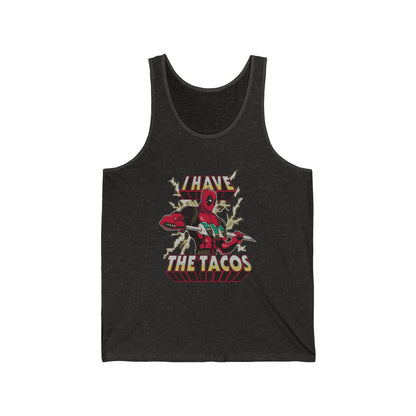 Funny T-Shirt - I Have The Tacos Unisex Jersey Tank Top
