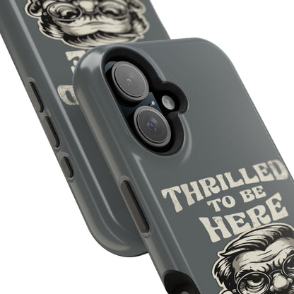 Phone Case — "Thrilled to Be Here" Vintage Mustache Man Impact Case