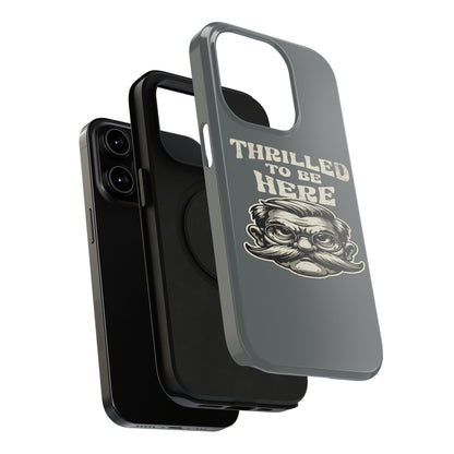 Phone Case — "Thrilled to Be Here" Vintage Mustache Man Impact Case
