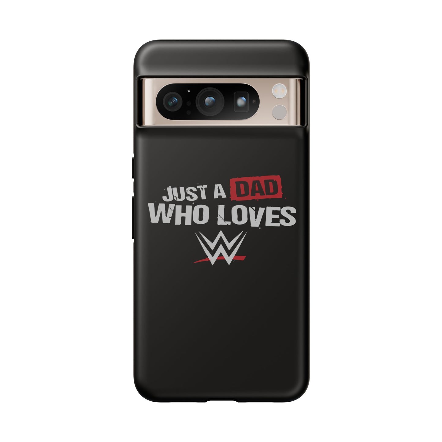 WWE Dad Phone Case, Tough Cases for Fathers, Gifts for Dad, Father's Day, Wrestling Fan Merchandise, Just a Dad Who Loves WWE