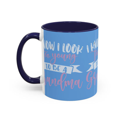Funny Grandma Coffee Mug - Too Young to Be a Grandma