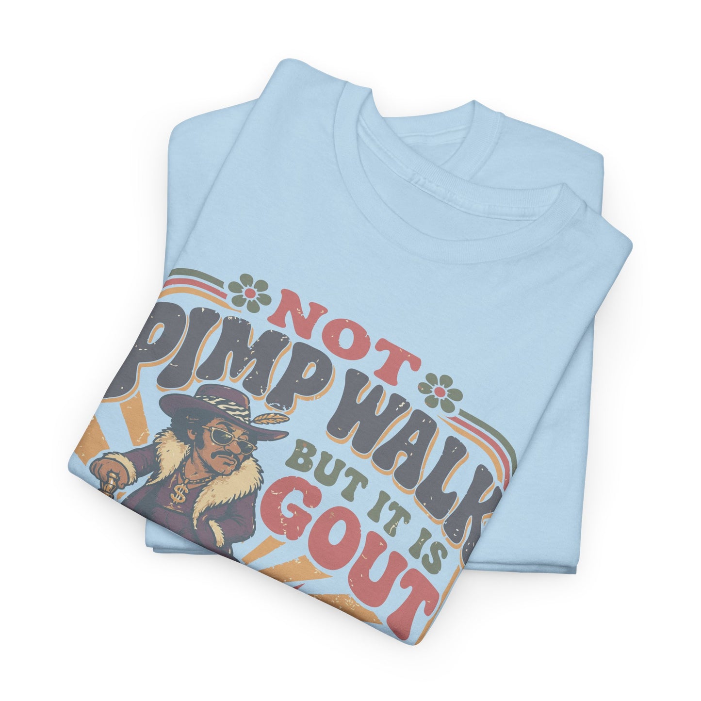 T-Shirt — Vintage 'Not Primping, It's Gout' Retro Humor Tee