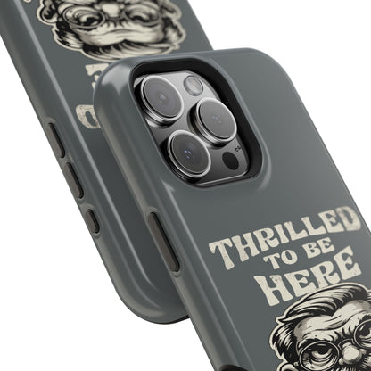Phone Case — "Thrilled to Be Here" Vintage Mustache Man Impact Case
