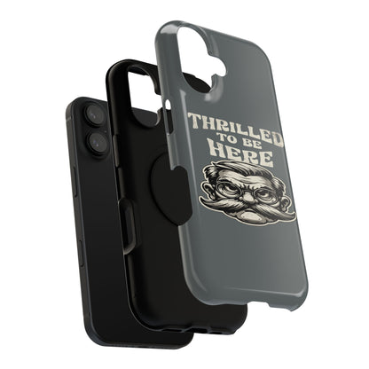 Phone Case — "Thrilled to Be Here" Vintage Mustache Man Impact Case