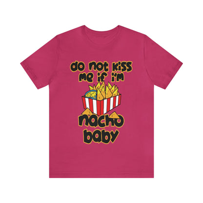 Don't Kiss me I am Nacho your Valetine Unisex Jersey Short Sleeve Tee